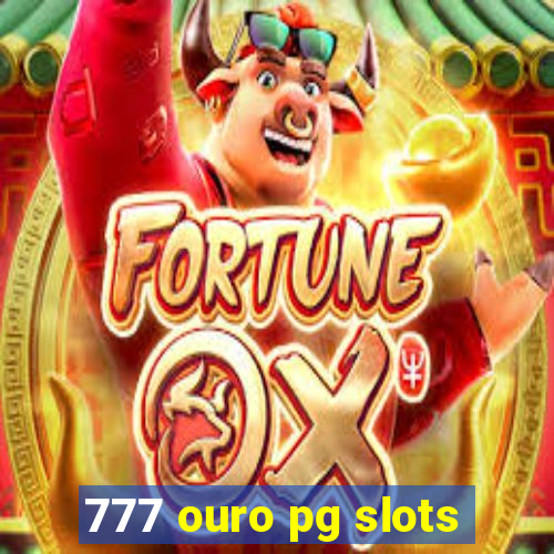 777 ouro pg slots